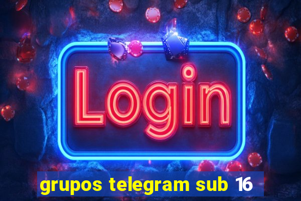 grupos telegram sub 16